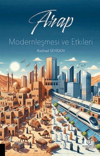 Arap Modernleşmesi ve Etkileri | Akademisyen Kitabevi (Ciltsiz) - Resim 1