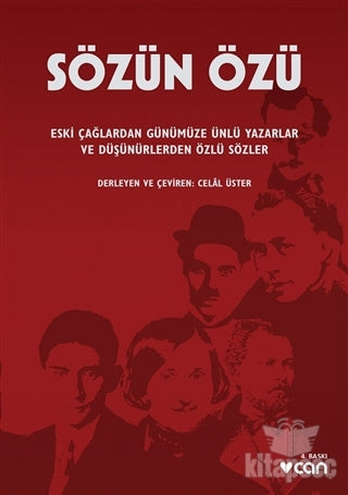 Sözün Özü Eski Çağlardan Günümüze Ünlü Yazarlar ve Düşündüren Özlü Sözler - Celal Üster kitap kapağı