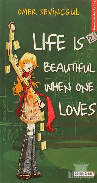 Life is Beautiful When One Loves - Ömer Sevinçgül kitap kapağı