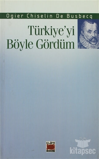 Türkiye’yi Böyle Gördüm - Ogiler Ghislain De Busbecq kitap kapağı