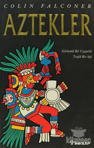 Aztekler Görkemli Bir Uygarlık Trajik Bir Aşk - Colin Falconer kitap kapağı