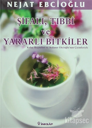 Şifalı, Tıbbi ve Yararlı Bitkiler - Nejat Ebcioğlu kitap kapağı