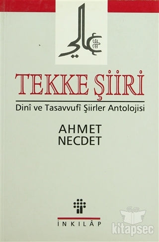 Tekke Şiiri Dini ve Tasavvufi Şiirler Antolojisi - Ahmet Necdet kitap kapağı