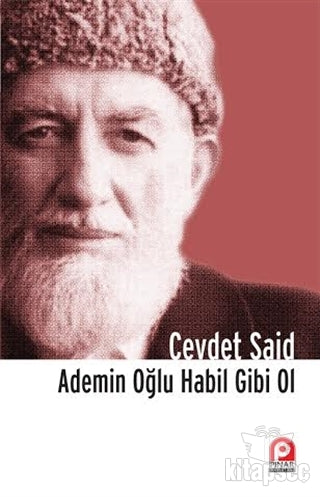 Ademin Oğlu Habil Gibi Ol - Cevdet Said kitap kapağı