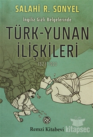 İngiliz Gizli Belgelerinde Türk-Yunan İlişkileri (1821-1923) - Prof. Dr. Salahi R. Sonyel kitap kapağı
