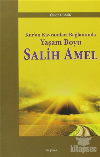Kur`an Kavramları Bağlamında Yaşam Boyu Salih Amel - Ömer Demir kitap kapağı