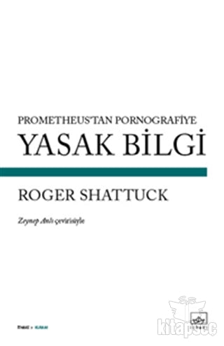 Yasak Bilgi - Roger Shattuck kitap kapağı