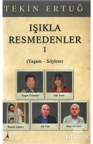 Işıkla Resmedenler 1 Yazarın Kendi Yayını - Tekin Ertuğ kitap kapağı