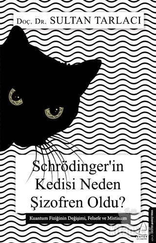 Schrödinger`in Kedisi Neden Şizofren Oldu? - Dr. Sultan Tarlacı kitap kapağı
