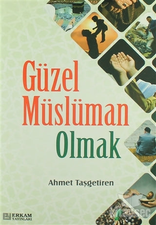 Güzel Müslüman Olmak - Ahmet Taşgetiren kitap kapağı