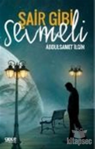 Şair Gibi Sevmeli - Abdulsamet İlgin kitap kapağı