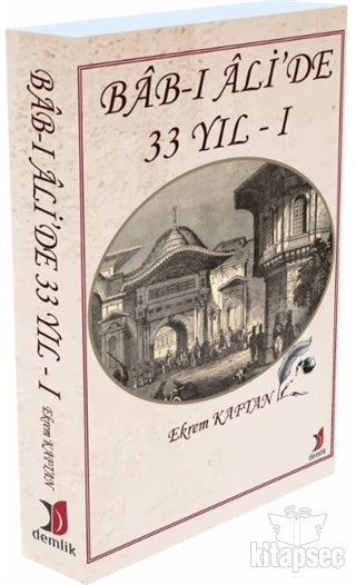 Bab-I Ali’de 33 Yıl - 1 - Ekrem Kaftan kitap kapağı
