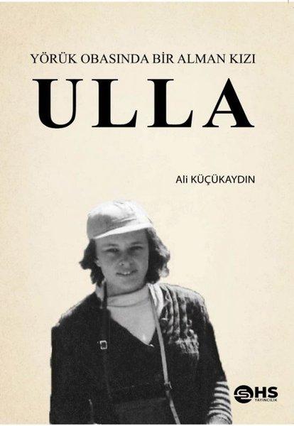 Ulla - Yörük Obasında Bir Alman Kızı | Hs Yayıncılık (İnce Kapak) - Resim 1