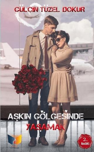 Aşkın Gölgesinde Yaşamak | Ateş Yayınları (Ciltsiz) - Resim 1