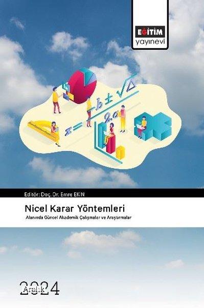 Nicel Karar Yöntemleri Alanında Güncel Akademik Çalışmalar ve Araştırmalar | Eğitim Yayınevi (İnce Kapak) - Resim 1