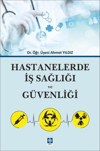 Hastanelerde İş Sağlığı ve Güvenliği | Ekin Basım Yayın (Ciltsiz) - Resim 1