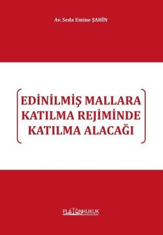Edinilmiş Mallara Katılma Rejiminde Katılma Alacağı