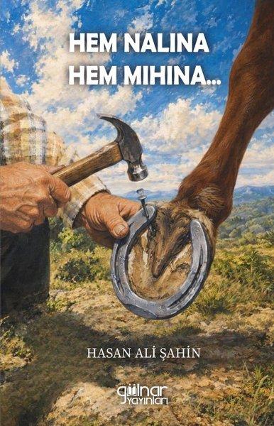 Hem Nalına Hem Mıhına | Gülnar Yayınları (İnce Kapak) - Resim 1