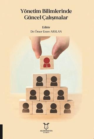 Yönetim Bilimlerinde Güncel Çalışmalar | Akademisyen Kitabevi (Ciltsiz) - Resim 1
