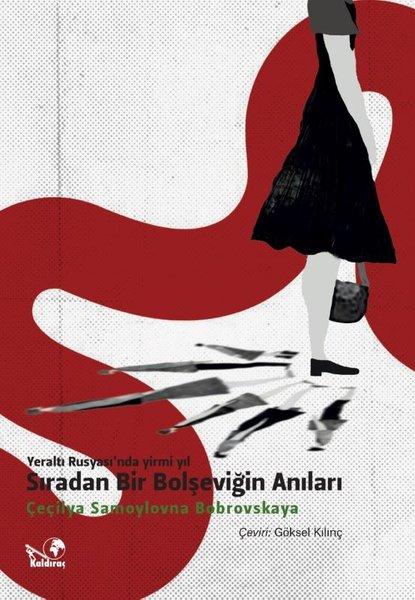 Sıradan Bir Bolşeviğin Anıları - Yeraltı Rusyası'nda Yirmi Yıl | Kaldıraç Yayınevi (İnce Kapak) - Resim 1