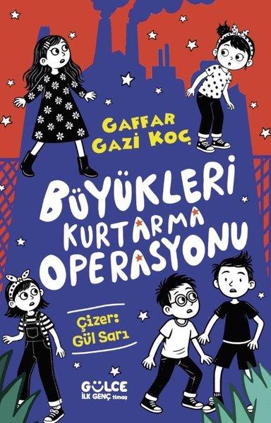 Büyükleri Kurtarma Operasyonu | Gülce İlk Genç (İnce Kapak) - Resim 1