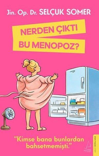 Nerden Çıktı Bu Menopoz? | Destek Yayınları (İnce Kapak) - Resim 1