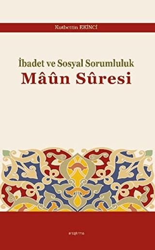 İbadet ve Sosyal Sorumluluk Maun Suresi | Araştırma Yayınları (Ciltsiz) - Resim 1