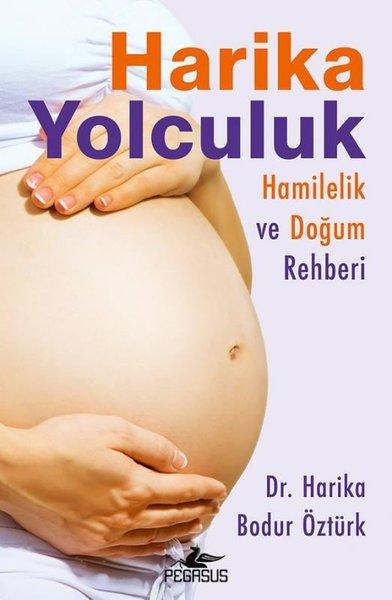 Harika Yolculuk: Hamilelik Ve Doğum Rehberi | Pegasus (İnce Kapak) - Resim 1