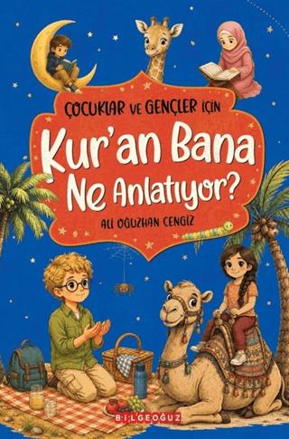 Çocuklar ve Gençler İçin Kur'an Bana Ne Anlatıyor? | Bilgeoğuz Yayınları (Ciltsiz) - Resim 1