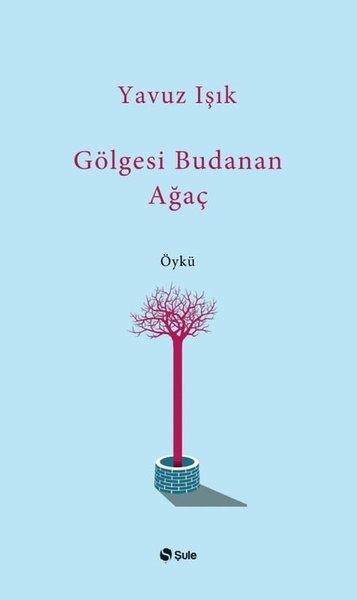Gölgesi Budanan Ağaç | Şule Yayınları (İnce Kapak) - Resim 1