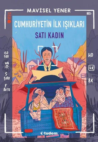 Cumhuriyetin İlk Işıkları: Satı Kadın | Tudem Yayınları (İnce Kapak) - Resim 1
