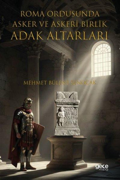 Roma Ordusuna Asker ve Askeri Birlik Adak Altarları | Gece Kitaplığı (İnce Kapak) - Resim 1