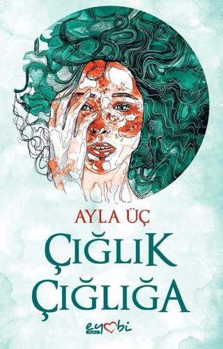 Çığlık Çığlığa | Eyobi Yayınları (Ciltsiz) - Resim 1