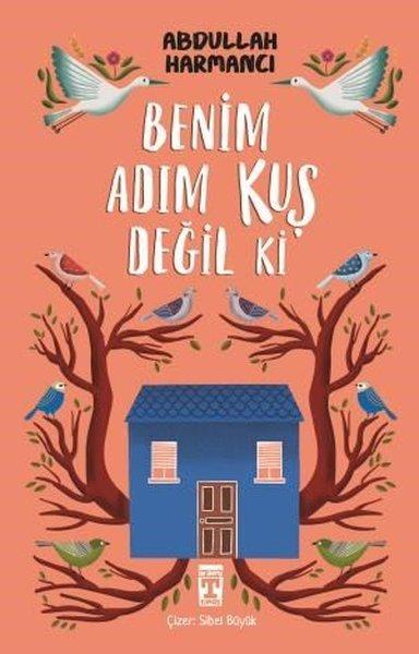 Benim Adım Kuş Değil Ki | Timaş İlk Genç (İnce Kapak) - Resim 1