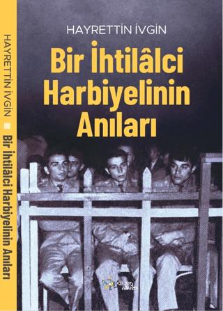 Bir İhtilâlci Harbiyelinin Anıları | Kültür Ajans Yayınları (Ciltsiz) - Resim 1