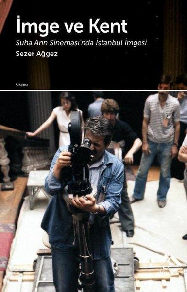 İmge ve Kent - Suha Arın Sineması'ında İstanbul İmgesi | Doruk Yayınları (İnce Kapak) - Resim 1