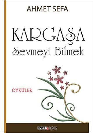 Kargaşa / Sevmeyi Bilmek