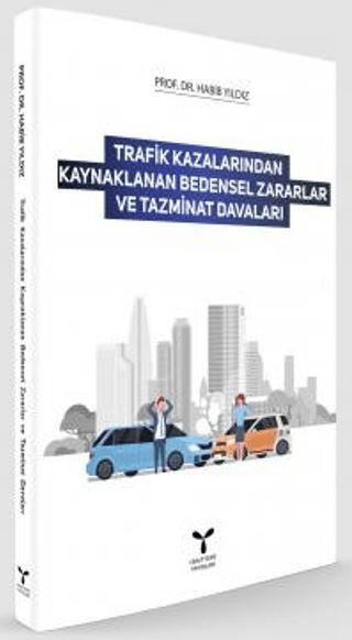 Trafik Kazalarından Kaynaklanan Bedensel Zararlar ve Tazminat Davaları | Umuttepe Yayınları (Ciltsiz) - Resim 1