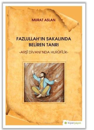 Fazlullah'ın Sakalında Beliren Tanrı | Hiperlink Yayınları (Ciltsiz) - Resim 1