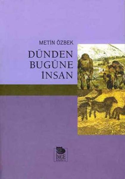 Dünden Bugüne İnsan | İmge Kitabevi (İnce Kapak) - Resim 1