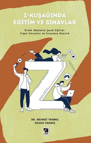 Z-Kuşağında Eğitim ve Sınavlar - Örnek Vakalarla Çocuk Eğitimi Ergen Sorunları ve Sınavlara Hazırlı | Çıra Yayınları (İnce Kapak) - Resim 1