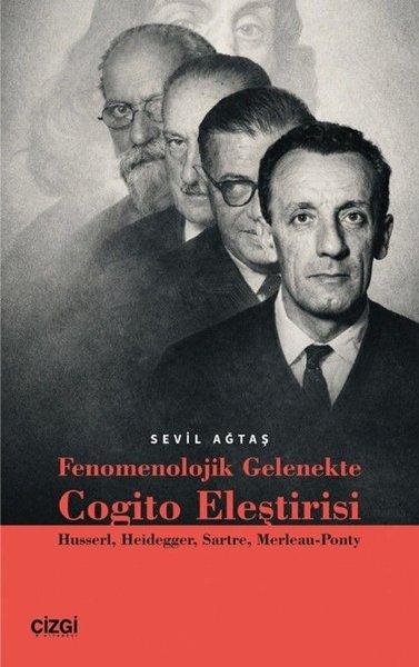 Fenomenolojik Gelenekte Cogito Eleştirisi: Husserl Heidegger Sartre Merleau-Ponty | Çizgi Kitabevi (İnce Kapak) - Resim 1