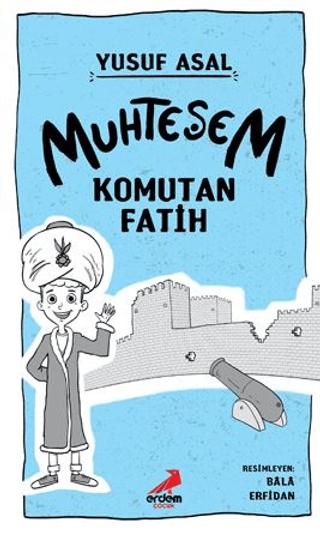 Muhteşem Komutan Fatih | Erdem Çocuk (Ciltsiz) - Resim 1