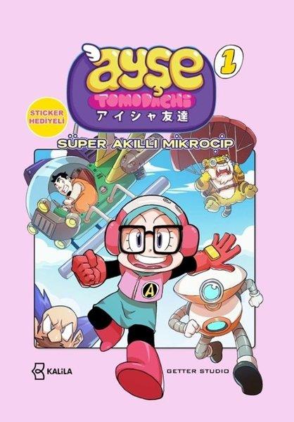 Ayşe Tomodachi 1 - Süper Akıllı Mikroçip | Kalila Yayınları (İnce Kapak) - Resim 1