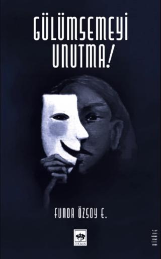 Gülümsemeyi Unutma | Ötüken Neşriyat (Ciltsiz) - Resim 1