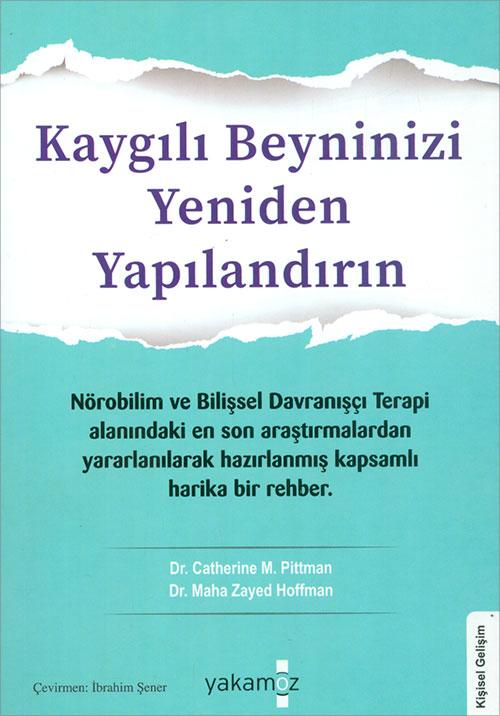Kaygılı Beyninizi Yeniden Yapılandırın - Maha Zayed Hoffman - Yakamoz Yayınevi