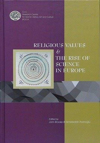 Religious Values and The Rise Of Science in Europe | IRCICA Yayınları (Ciltli) - Resim 1