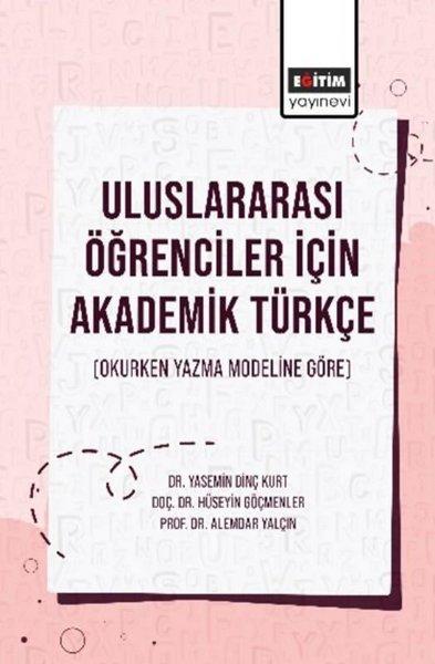 Uluslararası Öğrenciler İçin Akademik Türkçe - Okurken Yazma Modeline Göre | Eğitim Yayınevi (İnce Kapak) - Resim 1