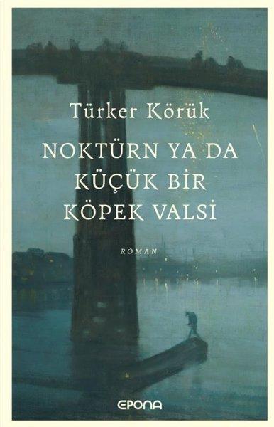 Noktürn ya da Küçük Bir Köpek Valsi | Epona (İnce Kapak) - Resim 1