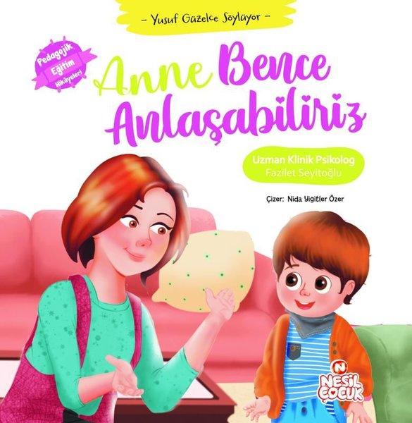 Anne Bence Anlaşabiliriz - Yusuf Güzelce Söylüyor - Pedagojik Eğitim Hikayeleri | Nesil Çocuk Yayınları (Ciltli) - Resim 1